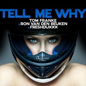 TOM FRANKE & RON VAN DEN BEUKEN & FRESHDUXXX - TELL ME WHY